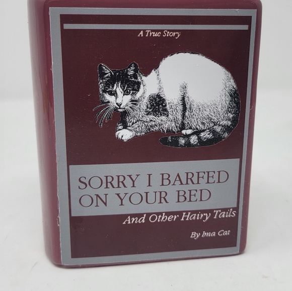 Sorry I Barfed In You Bed And Other Hairy Tails Vase, Flower Pot, Pencil Holder - Picture 1 of 9